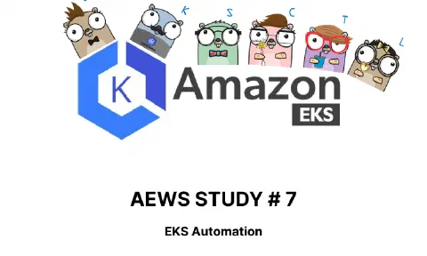 AWS EKS 스터디 7주차 - Automation